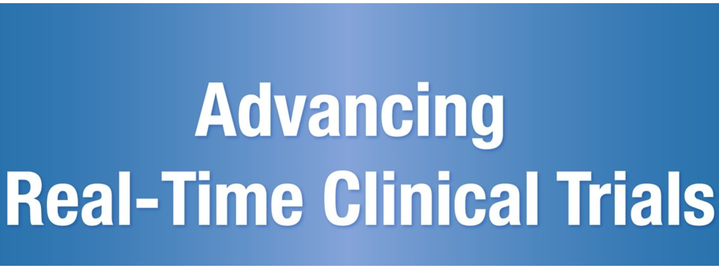 On a blue background, the words "Advancing Real-Time Clinical Trials" in white letters